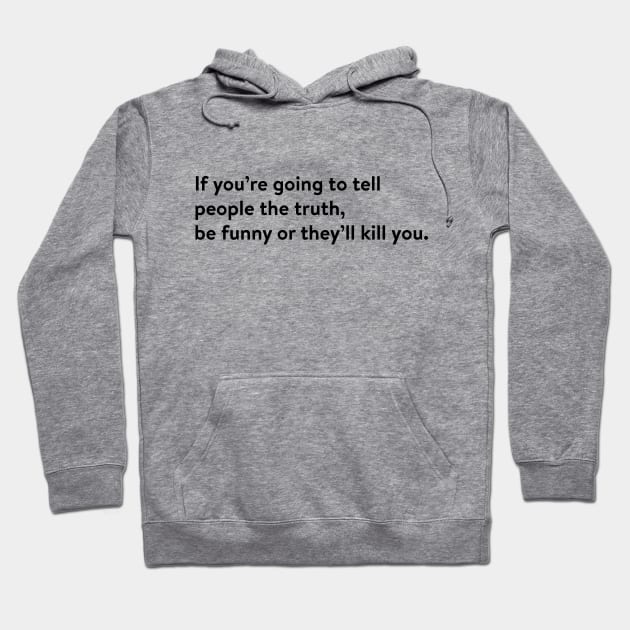 Tell the truth Hoodie by Saschken